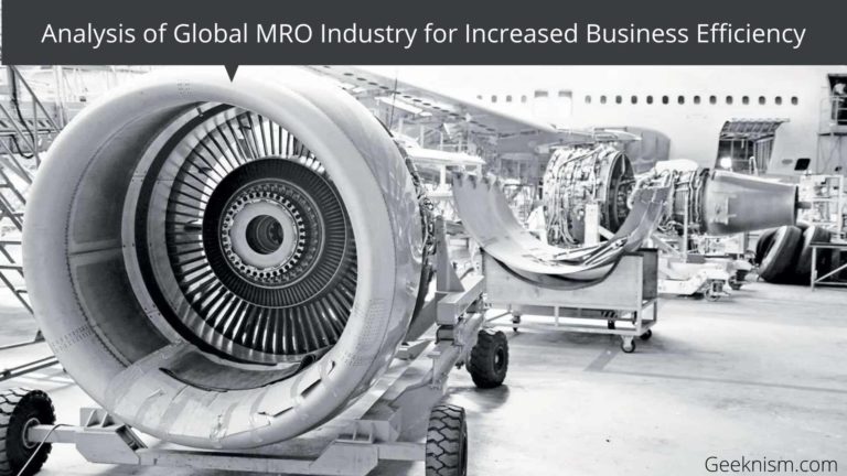 In-Depth Analysis of Global MRO Industry for Increased Business Efficiency