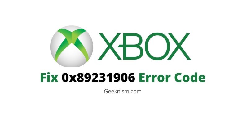 0x89231906 – Fix Microsoft Xbox Error Code 0x89231906