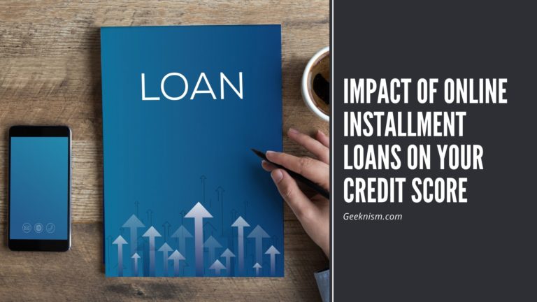 The Impact of Online Installment Loans on your Credit Score