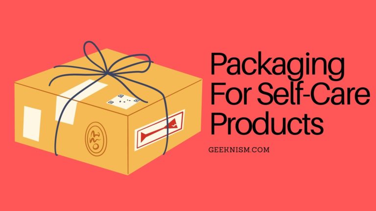 Packaging For Self-Care Products: What’s Important?